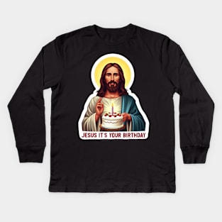 Jesus It's Your Birthday Kids Long Sleeve T-Shirt